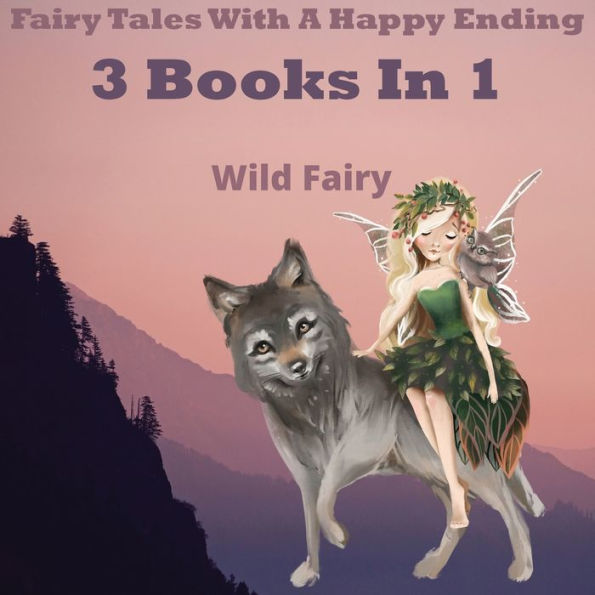 Fairy Tales With A Happy Ending: 3 Books 1