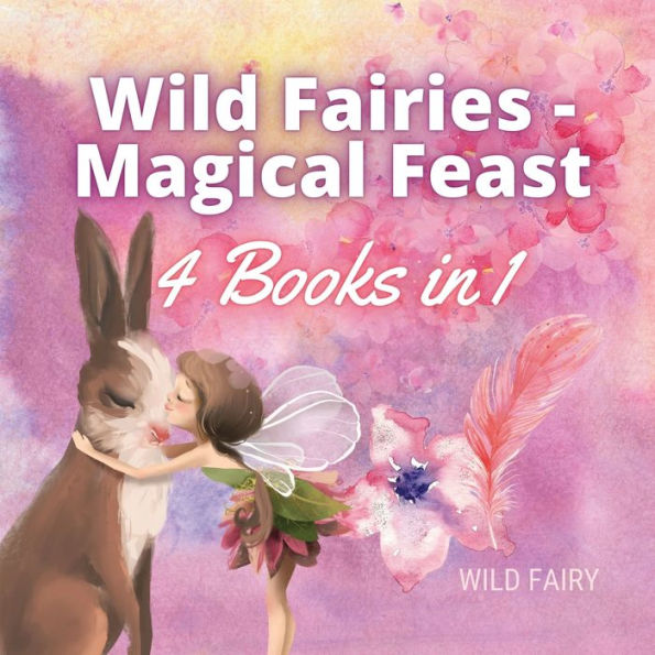 Wild Fairies - Magical Feast: 4 Books 1