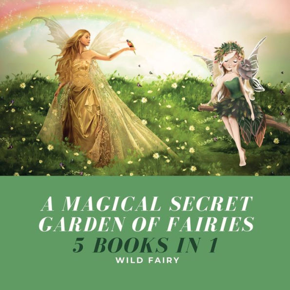 A Magical Secret Garden of Fairies: 5 Books 1