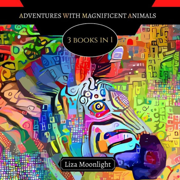 Adventures with Magnificent Animals: 3 BOOKS 1