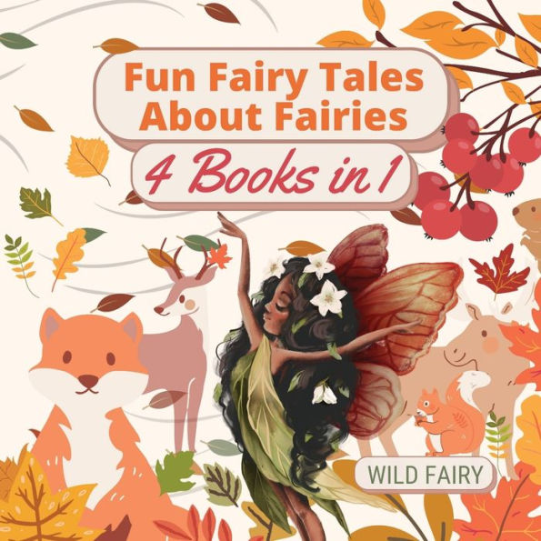 Fun Fairy Tales About Fairies: 4 Books 1