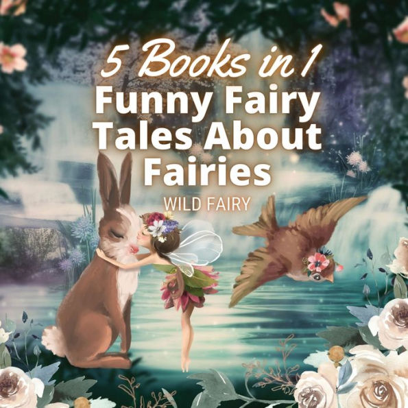 Funny Fairy Tales About Fairies: 5 Books 1