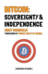 Title: Bitcoin: Sovereignty & Independence, Author: Knut Svanholm
