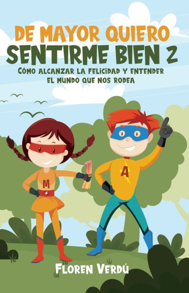 de Mayor Quiero Sentirme Bien 2: CÃ¯Â¿Â½mo alcanzar la felicidad y entender el mundo que nos rodea