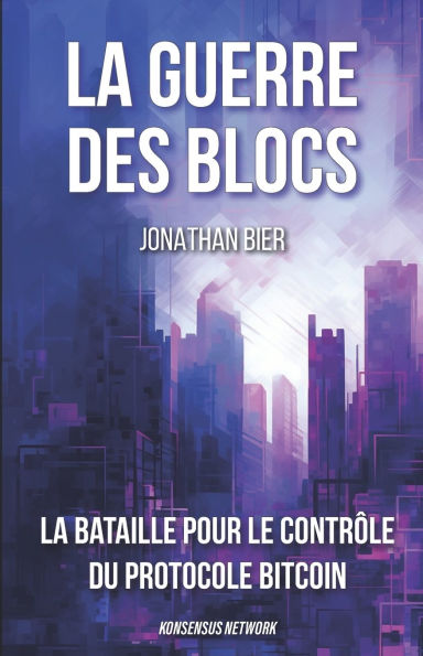 La guerre des blocs: bataille pour le contrï¿½le du protocole Bitcoin