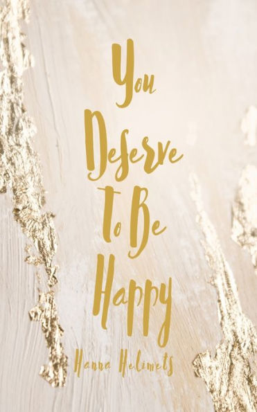 You Deserve To Be Happy
