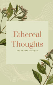 Title: Ethereal Thoughts, Author: Jeannette Viirpuu