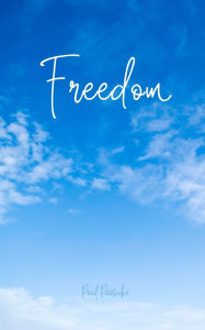 Title: Freedom, Author: Paul Pïïsuke