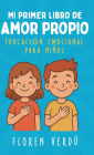 Mi primer libro de amor propio: Educaciï¿½n emocional para niï¿½os