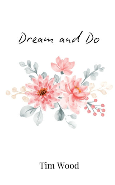 Dream and Do