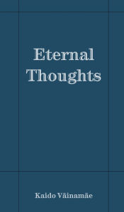 Title: Eternal Thoughts, Author: Kaido Vïinamïe