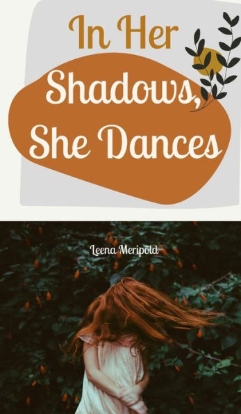 In Her Shadows, She Dances