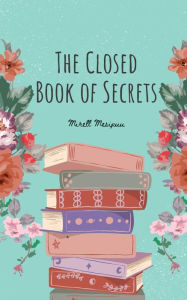 Title: The Closed Book of Secrets, Author: Mirell Mesipuu