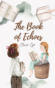Title: The Book of Echoes, Author: Olivia Oja