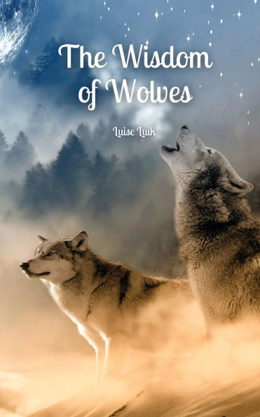 The Wisdom of Wolves