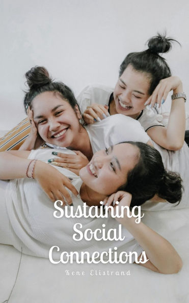 Sustaining Social Connections