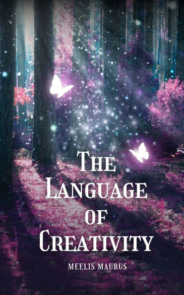 The Language of Creativity