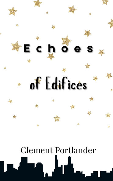 Echoes of Edifices