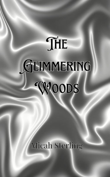 The Glimmering Woods