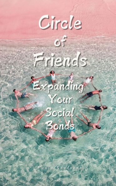 Circle of Friends: Expanding Your Social Bonds