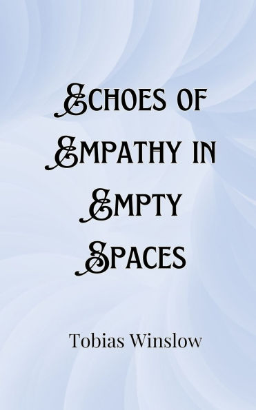Echoes of Empathy Empty Spaces