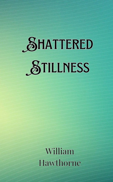 Shattered Stillness