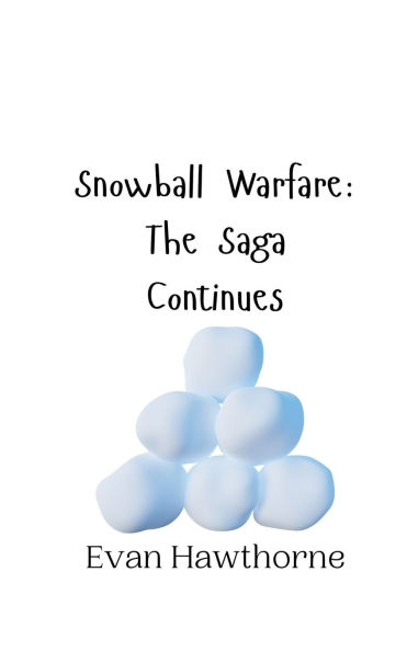 Snowball Warfare: The Saga Continues