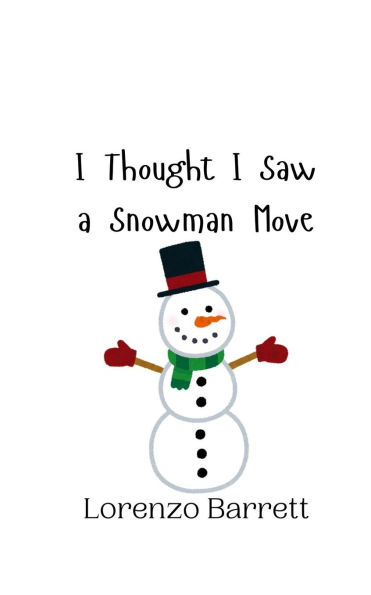 I Thought Saw a Snowman Move