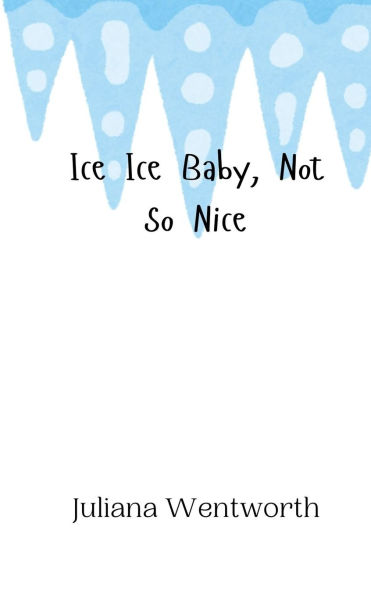 Ice Baby, Not So Nice