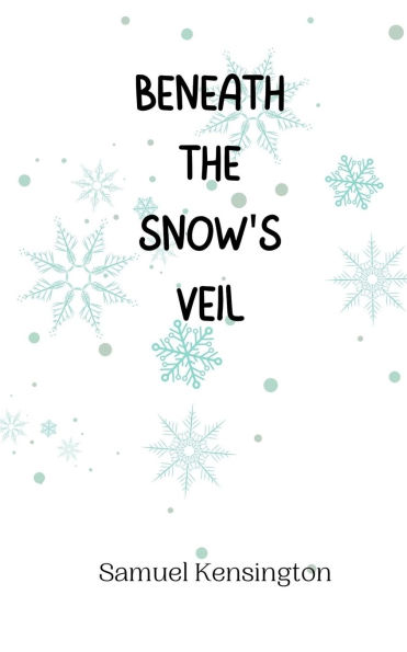 Beneath the Snow's Veil