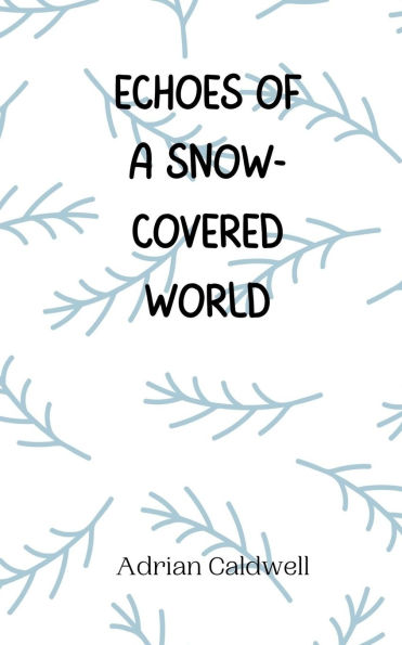 Echoes of a Snow-Covered World