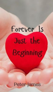 Title: Forever Is Just the Beginning, Author: Peter James