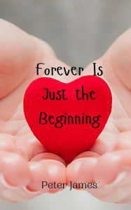 Title: Forever Is Just the Beginning, Author: Peter James