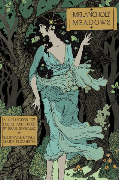 Melancholy Meadows: A Collection of Poetry and Prose