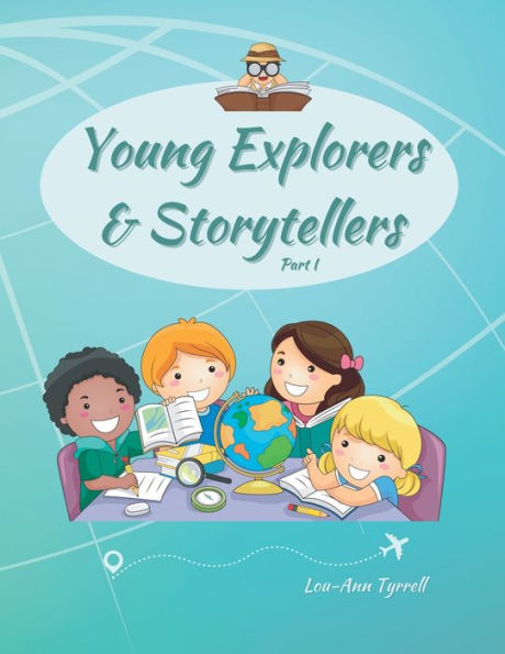 Young Explorers & Storytellers: Part I