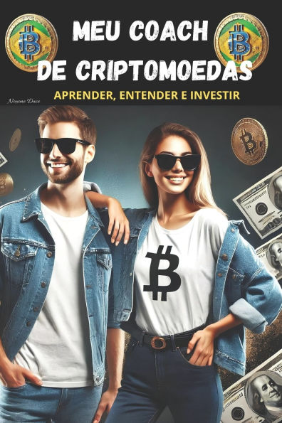 Meu Coach de Criptomoedas: Aprender, Entender E Investir