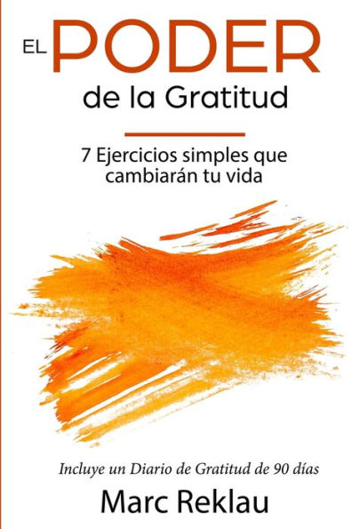 El Poder de la Gratitud: 7 Ejercicios Simples que van a cambiar tu vida mejor