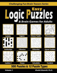 Title: Easy Logic Puzzles & Brain Games for Adults: 500 Puzzles & 12 Puzzle Types (Sudoku, Fillomino, Battleships, Calcudoku, Binary Puzzle, Slitherlink, Sudoku X, Masyu, Jigsaw Sudoku, Minesweeper, Suguru, and Numbrix), Author: Khalid Alzamili