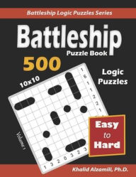Title: Battleship Puzzle Book: 500 Easy to Hard Puzzles (10x10), Author: Khalid Alzamili