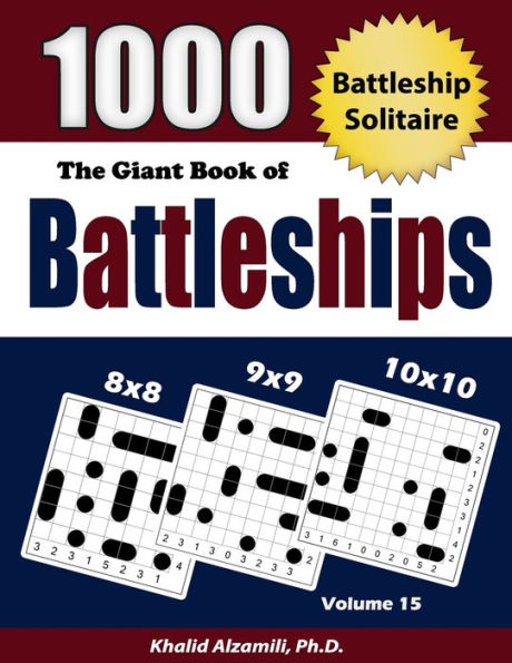 The Giant Book of Battleships: Battleship Solitaire: 1000 Puzzles (8x8 - 9x9 -10x10)