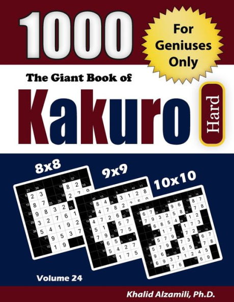 The Giant Book of Kakuro: 1000 Hard Cross Sums Puzzles (8x8 - 9x9 - 10x10)