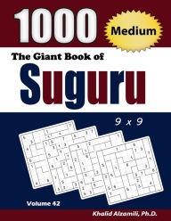 Title: The Giant Book of Suguru: 1000 Medium Number Blocks (9x9) Puzzles, Author: Khalid Alzamili