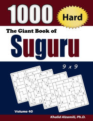 Title: The Giant Book of Suguru: 1000 Hard Number Blocks (9x9) Puzzles, Author: Khalid Alzamili