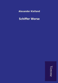 Title: Schiffer Worse, Author: Alexander Kielland
