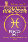 Complete Horoscope PISCES 2021: Monthly Astrological Forecasts for 2021