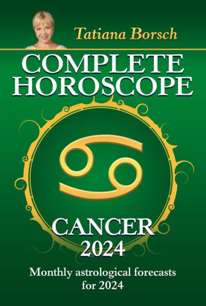 Complete Horoscope Cancer 2024: Monthly astrological forecasts for 2024