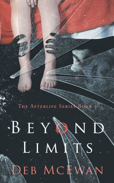 Beyond Limits: The Afterlife Series Book 5: (A Supernatural Thriller)