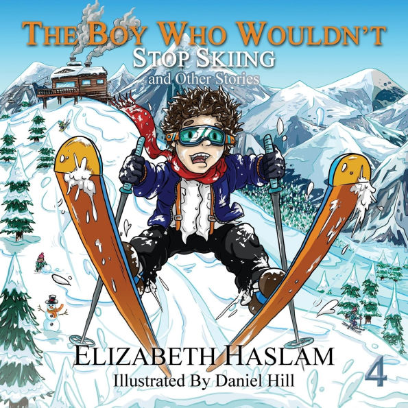 The Boy Who Wouldn't: Stop Skiing and Other Stories - Ages 3-10