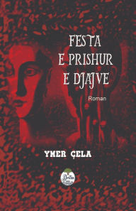 Title: Festa E Prishur E Djajve, Author: Ymer ïela
