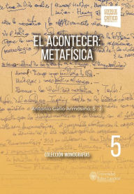 Title: El Acontecer: Metafísica: Tomos I-II, Author: Antonio Gallo Armosino S J